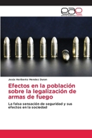 Efectos en la población sobre la legalización de armas de fuego 6138978781 Book Cover