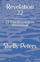 Revelation 22: 22 Day Deliverance Devotional B0GMFQSF9R Book Cover