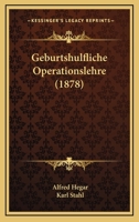 Geburtshulfliche Operationslehre (1878) 1272333493 Book Cover