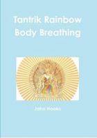 Tantrik Rainbow Body Breathing 1365232344 Book Cover