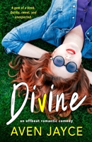 Divine: An Offbeat Romantic Comedy B08HW4F5Y4 Book Cover
