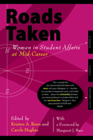 Roads Taken: Women in Student Affairs at Mid-Career 1579220770 Book Cover