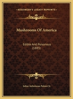 Mushrooms of America, Edible and Poisonous 1022240307 Book Cover
