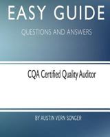 Easy Guide: Cqa Certified Quality Auditor: Questions and Answers 1545079196 Book Cover