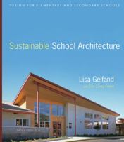 Sustainable School Architecture: Design for Elementary and Secondary Schools 0470445432 Book Cover