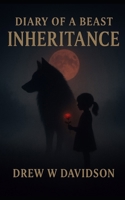 Inheritance: Diary Of A Beast B0FTF7JNLV Book Cover