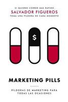 Marketing Pills: Píldoras de marketing para todas las ocasiones 1986880672 Book Cover