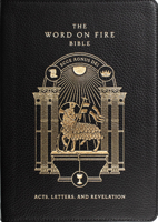 The Word on Fire Bible (Volume II): Acts, Letters and Revelation 1943243867 Book Cover