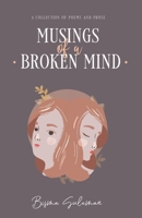 Musings of a Broken Mind: A Collection of Poems and Prose 1641379146 Book Cover