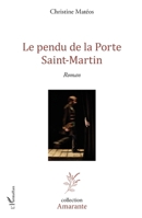 Le pendu de la Porte Saint-Martin: Roman (Amarante) (French Edition) 2343041148 Book Cover
