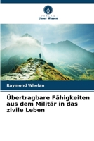 Übertragbare Fähigkeiten aus dem Militär in das zivile Leben (German Edition) 6208986850 Book Cover