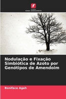 Nodulação e Fixação Simbiótica de Azoto por Genótipos de Amendoim 6206622665 Book Cover