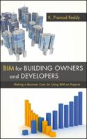 Bim for Building Owners and Developers: Making a Business Case for Using Bim on Projects 0470905980 Book Cover