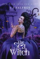 The sea witch: Can love turn you evil? 1517719518 Book Cover