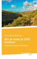 Als je naar je Zelf luistert: Inspiratie voor op je levensweg (Dutch Edition) 3710342732 Book Cover