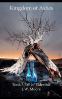 Kingdom of Ashes (The Fall of Eldrathis) B0GW9NZS82 Book Cover