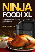 Ninja Foodi XL Complete Air Fryer Cookbook B08R98Q1MQ Book Cover