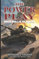 The Power Play: World War 3 on the Horizon B0CS98K6VQ Book Cover