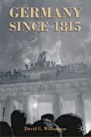 Germany Since 1815: A Nation Forged and Renewed 0333920953 Book Cover