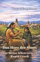 Das Herz der Sioux: Nur Steine leben ewig - 1 - Rapid Creek B0G6TWPNS9 Book Cover