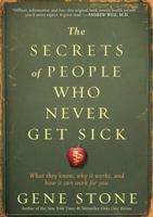 The secrets of people who never get sick 0761165819 Book Cover