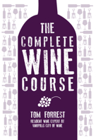 The Complete Wine Course 1780973896 Book Cover