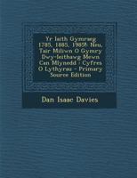 Yr Iaith Gymraeg 1785, 1885, 1985!: Neu, Tair Miliwn O Gymry Dwy-Ieithawg Mewn Can Mlynedd: Cyfres O Lythyrau - Primary Source Edition B0BM8FNZTR Book Cover