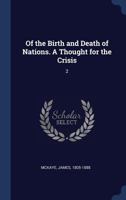 Of the Birth and Death of Nations. A Thought for the Crisis; Volume 2 1376653788 Book Cover