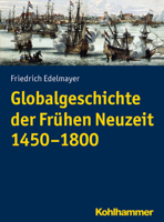 Globalgeschichte Der Fruhen Neuzeit 1450-1800 3170318365 Book Cover