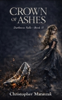 Crown of Ashes (Darkness Falls) B0GR1RVM8Q Book Cover