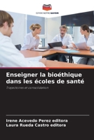 Enseigner la bioéthique dans les écoles de santé (French Edition) 6207216504 Book Cover