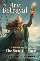 The First Betrayal: A Prequel Novelette to The Hand of Maud B0FS27XD3P Book Cover