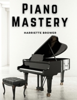 Piano Mastery 1835917313 Book Cover