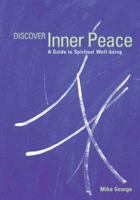 Discover Inner Peace: A Guide to Spiritual Well-Being 0811825604 Book Cover