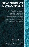 New Product Development: An Empirical Approach to Study of the Effects of Innovation Strategy, Organization Learning and Market Conditions 1441935940 Book Cover