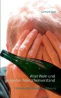Alter Wein und gesunder Menschenverstand: Glossen zur Mitarbeiterführung 3741288268 Book Cover