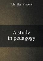 A Study in Pedagogy for People who are not Professional Teachers 1018291342 Book Cover