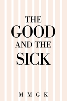 The Good and the sick 166415910X Book Cover