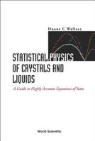 Statistical Physics of Crystals and Liquids: A Guide to Highly Accurate Equations of State 9812381120 Book Cover