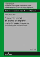 El Aspecto Verbal En El Aula de Espa�ol Como Lengua Extranjera: Hacia Una Did�ctica de Las Per�frasis Verbales 3631757441 Book Cover