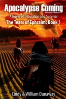 The Tears of Ephraim: Book One: (Prep for What's Yet to Come- Apocalypse Coming) 1728965861 Book Cover