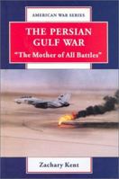 Persian Gulf War: The Mother of All Battles (American War) 0894905287 Book Cover