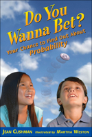 Do You Wanna Bet?: Your Chance to Find Out About Probability 0618829997 Book Cover