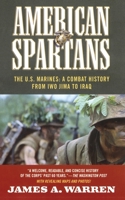 American Spartans: The U.S. Marines: A Combat History from Iwo Jima to Iraq 0684872846 Book Cover