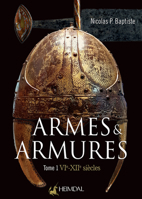 Armes et Armures: Tome 1 - VIe - XII 2840485788 Book Cover