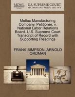 Metlox Manufacturing Company, Petitioner, v. National Labor Relations Board. U.S. Supreme Court Transcript of Record with Supporting Pleadings 1270541803 Book Cover