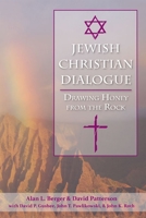 Jewish-Christian Dialogue: Drawing Honey from the Rock 1557788561 Book Cover