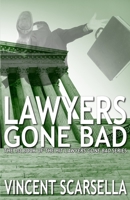 Lawyers Gone Bad 1989414044 Book Cover