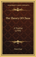 The Theory Of Chess: A Treatise (1799) 1165846187 Book Cover