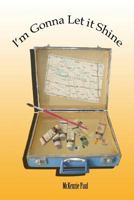 I'm Gonna Let it Shine 1548394149 Book Cover